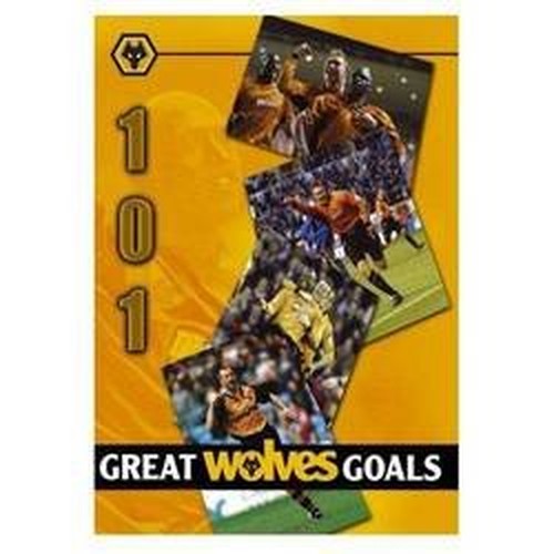 Wolverhampton Wanderers: 101 Great Wolves Goals [DVD]