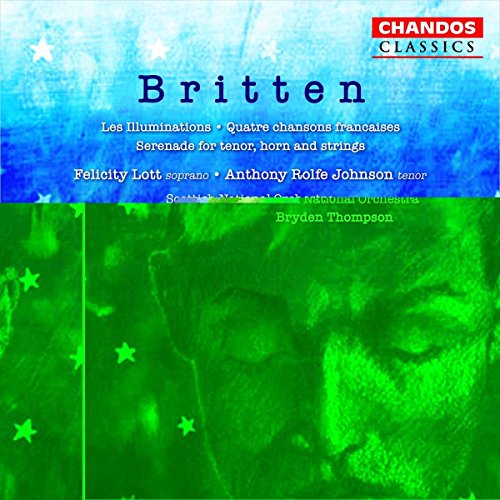 Britten: Les Illuminations / Quatre Chansons Francaises / Serenade for Tenor, Horn & Strings
