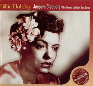Jeepers Creepers: the Ultimate Lady Day Best Songs