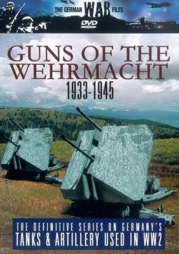 The German War Files: Guns Of The Wehrmacht, 1933-45 [DVD]