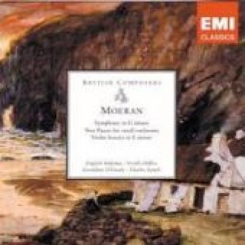 Moeran: Symphony in G minor / Violin Sonata in E minor / Two Pieces for small orchestra