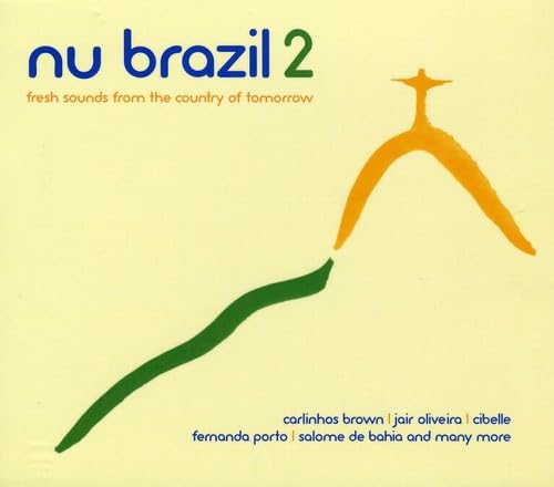 Nu Brazil 2 - Fresh Sounds From The Country Of Tomorrow
