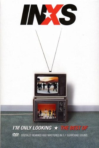 INXS: I'm Only Looking - The Best Of [DVD] [2004]