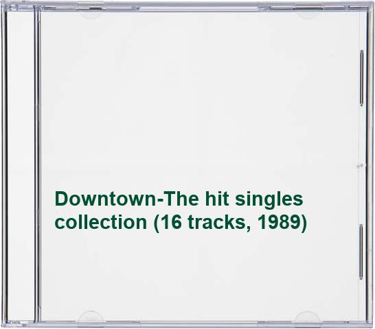 Downtown-The hit singles collection (16 tracks, 1989)