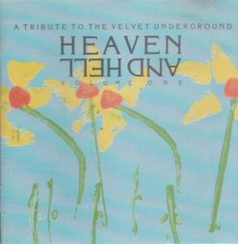 Heaven & Hell: A Tribute To The Velvet Underground: Volume One