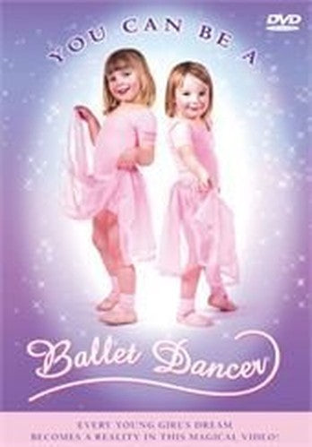 You Can Be A Ballet Dancer [DVD]