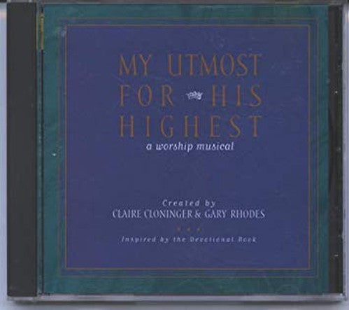 My Utmost for His Highest - A Worship Musical