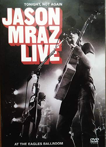 Tonight, Not Again: Jason Mraz Live At The Eagles Ballroom [DVD] [2003] [NTSC]