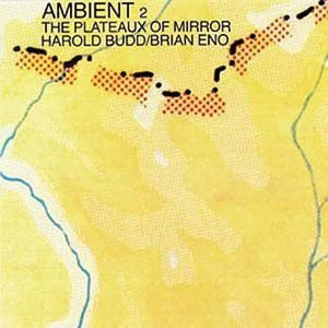 The Plateaux of Mirror: Ambient 2 