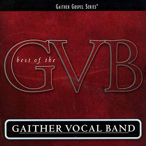 gaither vocal band - Best of the Gaither Vocal Band