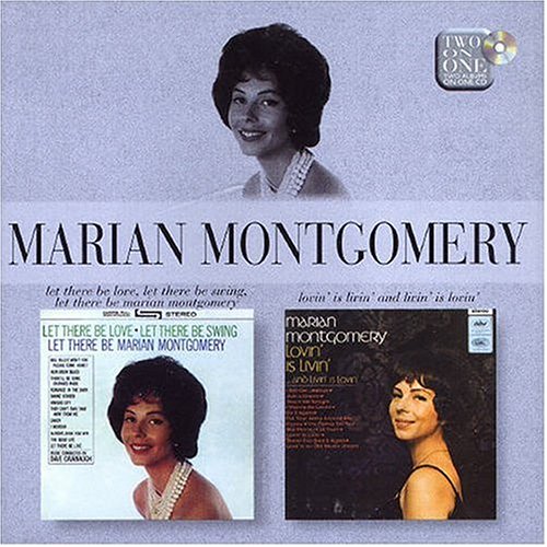 Let There Be Love, Let There Be Swing, Let There Be Marian Montgomery/Lovin' is Livin'