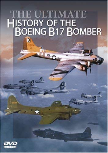 The Ultimate History Of The Boeing B17 Bomber [DVD]