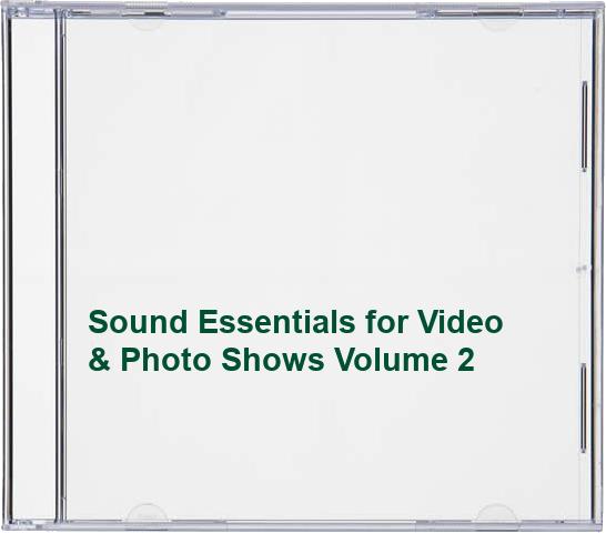 Sound Essentials for Video & Photo Shows Volume 2