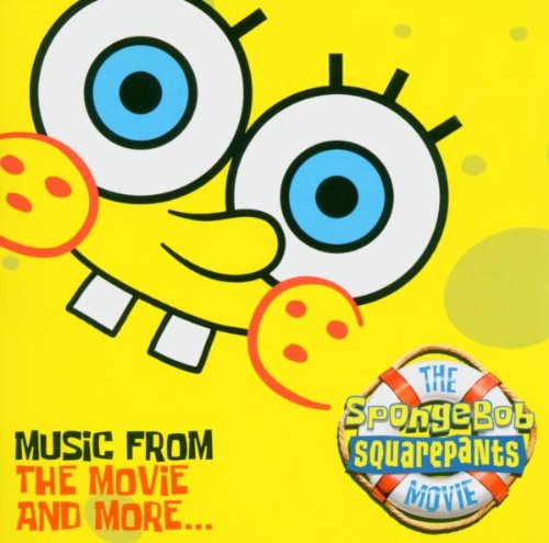 The Spongebob Square Pants Movie: Music From The Movie And More