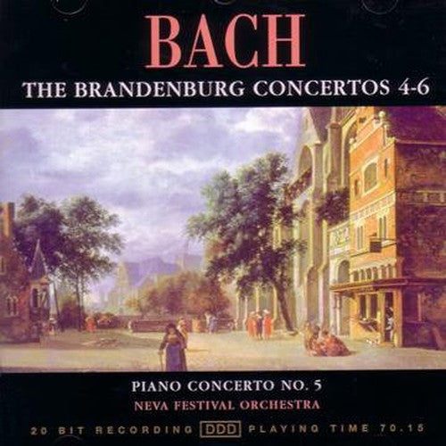 Bach: The Brandenburg Concertos 4 - 6