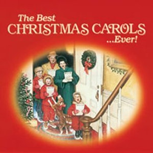 The Best Christmas Carols...Ever!