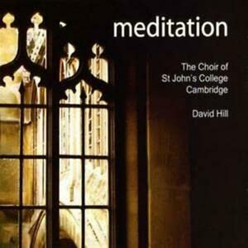 Meditation (Hill, Choir Of St John's College Cambridge)