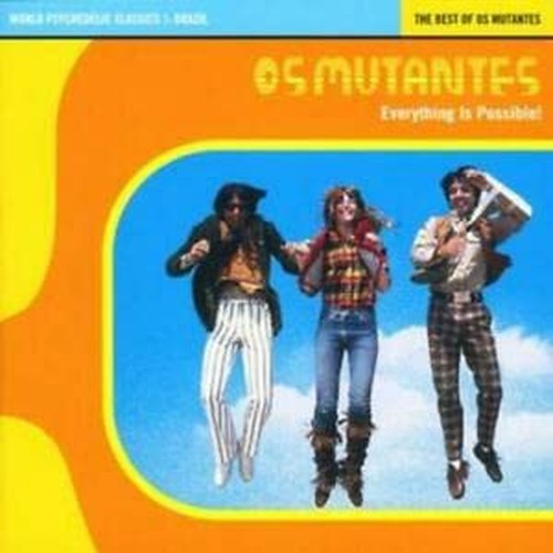 Everything Is Possible - The Best of Os Mutantes