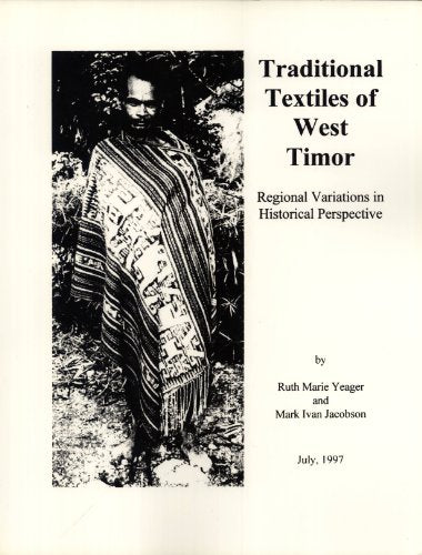 Traditional Textiles of West Timor: Regional Variations in Historical Perspective