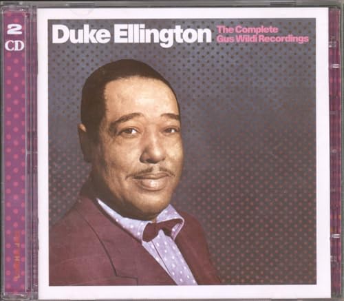 Duke Ellington - The Complete Gus Wildi Recordings and More