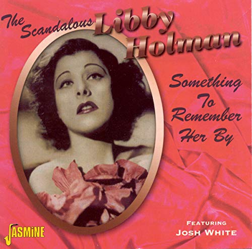 The Scandalous Libby Holman - Something to Remember Her By