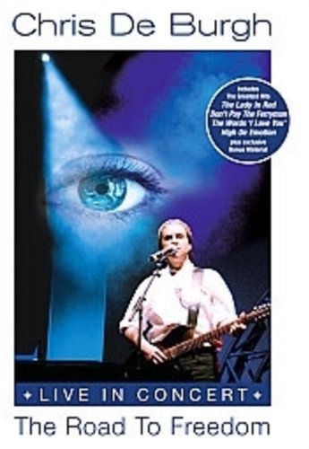 Chris De Burgh: The Road To Freedom - Live [DVD]