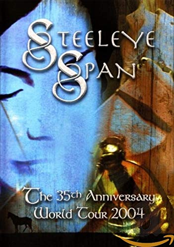 Steeleye Span: The 35th Anniversary World Tour 2004 [DVD]