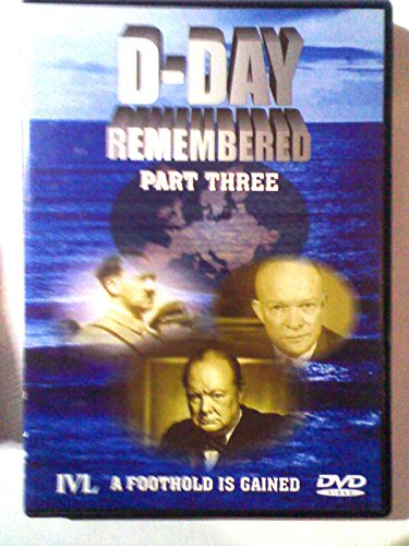 D-Day Remembered: Part 3 - A Foothold Is Gained [DVD]