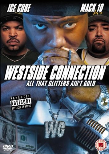 Westside Connection: All That Glitters Ain't Gold [DVD]