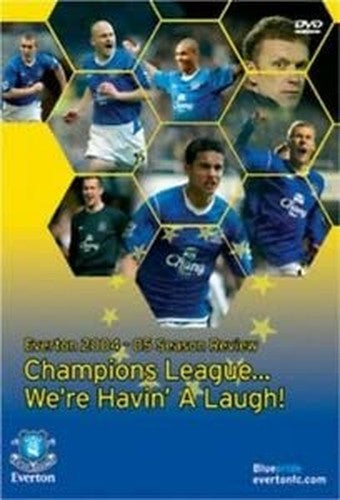 Everton 2004-05 Season Review: Champions League We're Havin' a Laugh! [DVD]