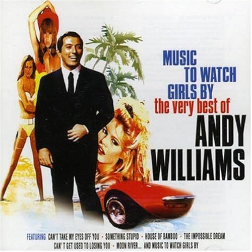 Music To Watch Girls By: The Very Best Of Andy Williams