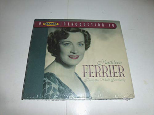 Proper Introduction to Kathleen Ferrier: Blow the Wind Southerly