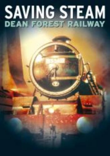 Saving Steam - Dean Forest Railway [DVD]