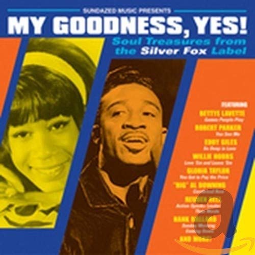 My Goodness, Yes! - Soul Treasures From the Silver Fox Label
