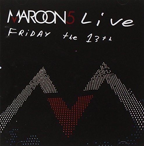 Maroon 5 - Maroon 5 Live: Friday the 13th