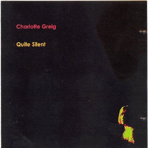 Charlotte Greig - Quite Silent