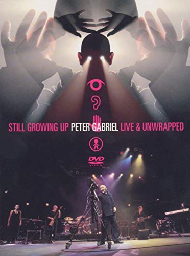Still Growing Up - Peter Gabriel Live And Unwrapped [DVD] [2005]