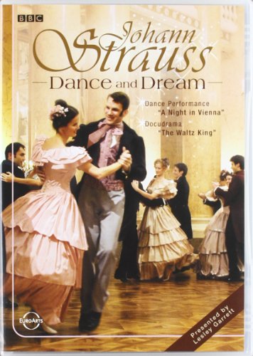 Johann Strauss: Dance And Dream [DVD] [2005]