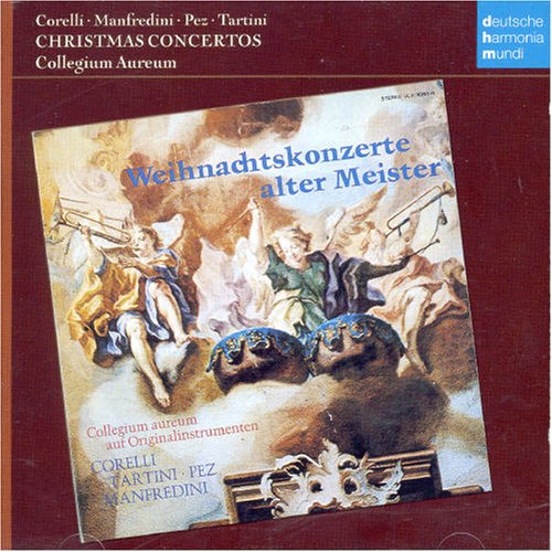 Corelli / Manfredini / Pez / Tartini: Christmas Concertos / Weihnachtskonzerte alter Meister