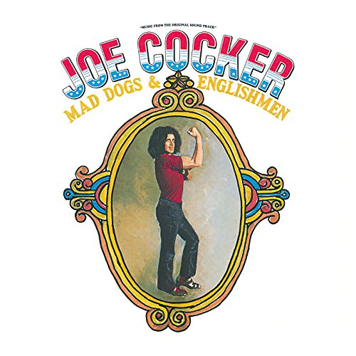 Joe Cocker: Mad Dogs and Englishmen