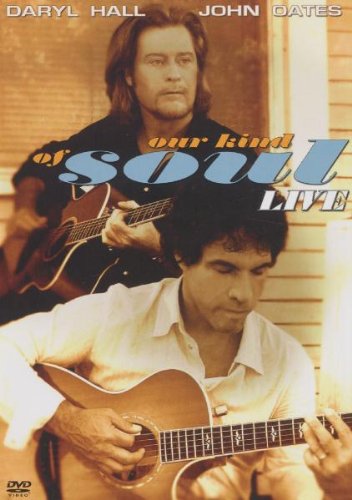 Hall And Oates: Our Kind Of Soul - Live [DVD] [2005]