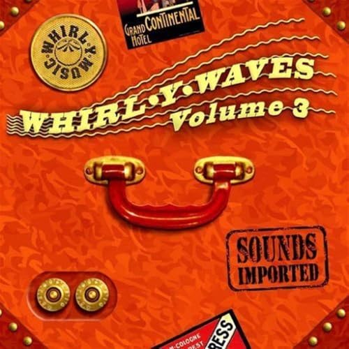 Whirl-Y-Waves Vol. 3 - Sounds Imported