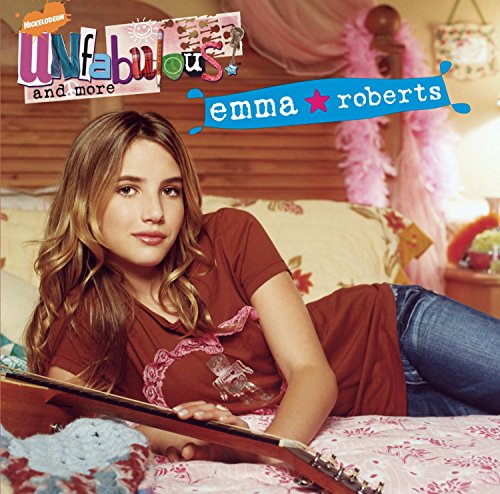 Unfabulous And More: Emma Roberts [Us Import]