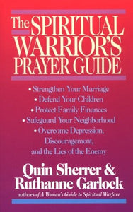The Spiritual Warrior's Prayer Guide 