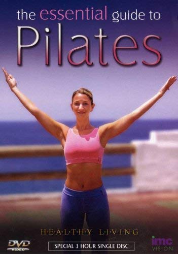 Pilates - The Essential 3 Hour Guide To - Healthy Living Series [DVD]