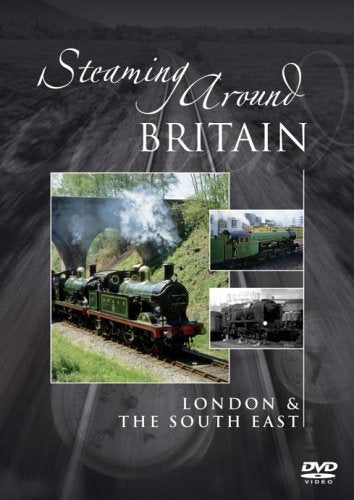 Steaming Around: London And The South East [DVD]