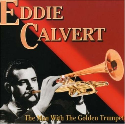 Man with the Golden Trumpet - Eddie Calvert