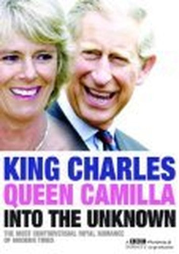 King Charles And Queen Camilla - Into The Unknown [DVD]
