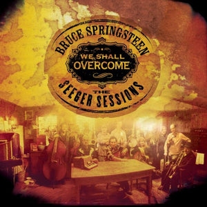 We Shall Overcome: the Seeger Sessions 