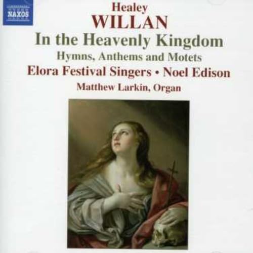 WILLAN: In the Heavenly Kingdom / Hymns, Anthems and Motets